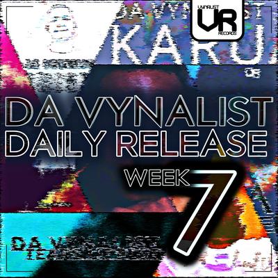 Da Vynalist Daily Release: Week 7's cover