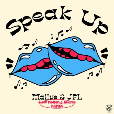 Speak Up (Slow Motion, Duarte Remix) By Malive, JPL, Slow Motion, Duarte's cover