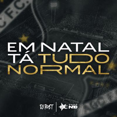Em Natal Tá Tudo Normal By DJ Rust, Mc N10's cover
