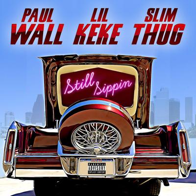 Still Sippin By Paul Wall, Lil Keke, Slim Thug's cover