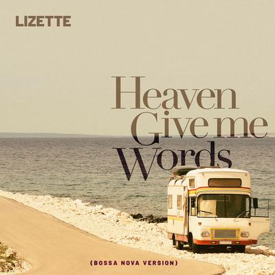 Heaven Give Me Words (Bossa Nova Version) By Lizette's cover