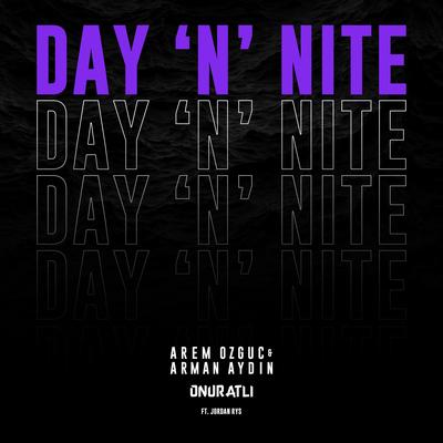 Day 'N' Nite By Arem Ozguc, Arman Aydin, Onur Atli, Jordan Rys's cover