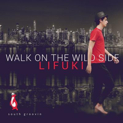 Walk on the Wild Side By Lifuki's cover