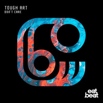 Don't Care By Tough Art's cover