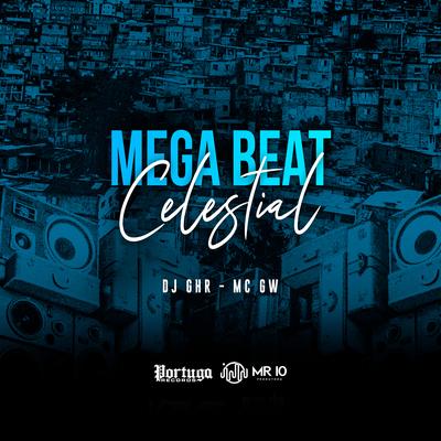 Mega Beat Celestial By DJ GHR, Mc Gw's cover