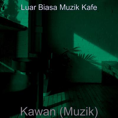 Luar Biasa Muzik Kafe's cover