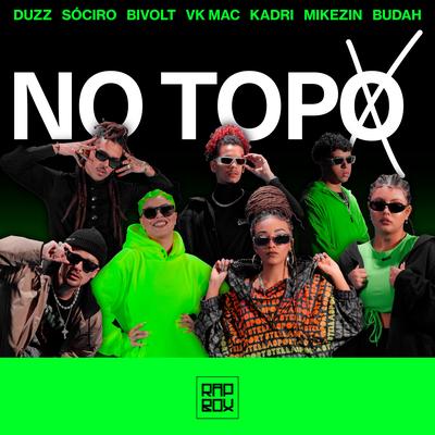 No Topo By Rap Box, SóCIRO, Duzz, Bivolt, Budah, Mikezin, Kadri, Vk Mac's cover