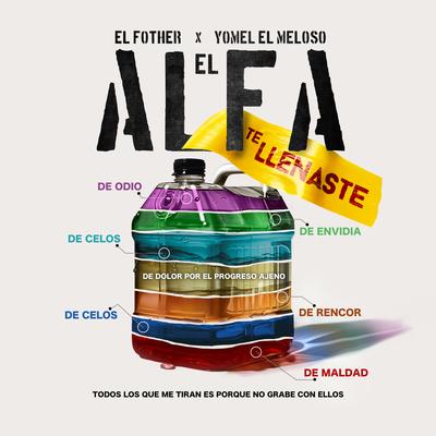 Te Llenaste By El Alfa, Yomel El Meloso, El Fother's cover