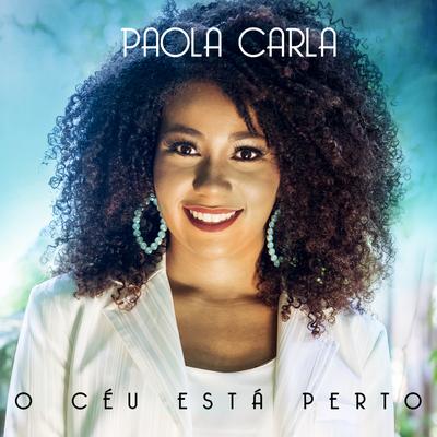 O Céu Está Perto By Paola Carla's cover