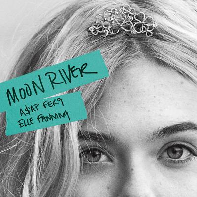 Moon River By A$AP Ferg, Elle Fanning's cover