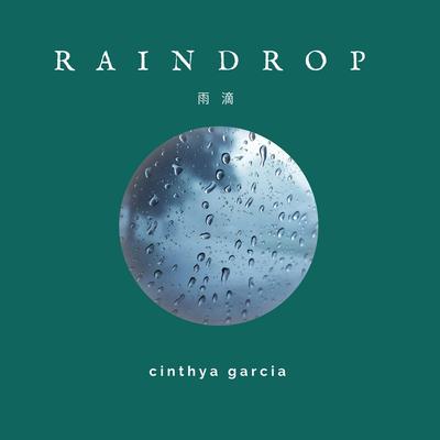 Raindrop By Cinthya Garcia's cover