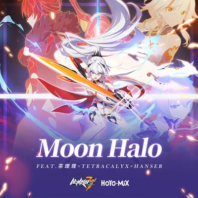 Moon Halo (Honkai Impact 3Rd "Everlasting Flames" Animated Short Theme) By Chalili, TetraCalyx, hanser, HOYO-MiX's cover