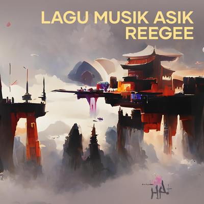 Lagu Musik Asik Reegee's cover
