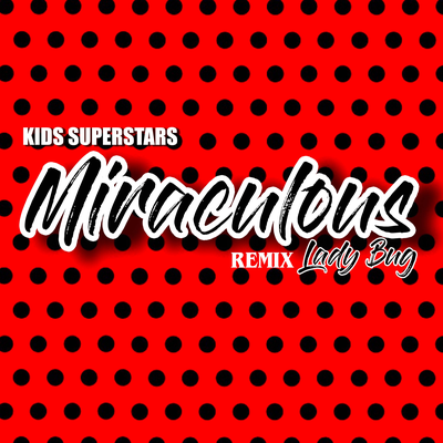 Miraculous Lady Bug (Remix) By Kids Superstars's cover