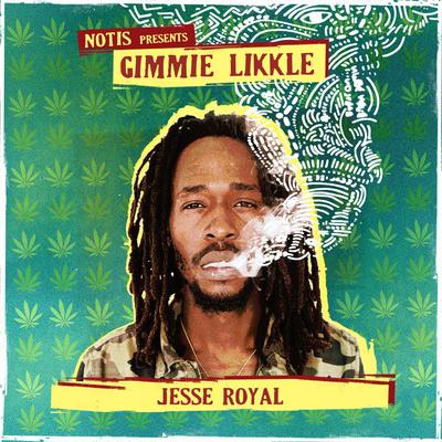 Gimmie Likkle By Jesse Royal's cover