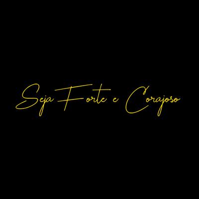 Seja Forte e Corajoso's cover