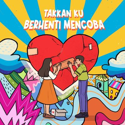 Takkan Ku Berhenti Mencoba's cover