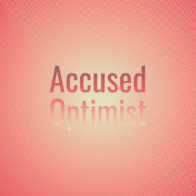 Accused Optimist's cover