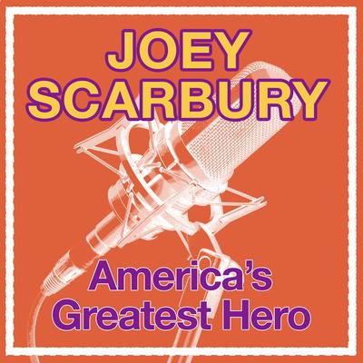 Believe It or Not (Theme from "Greatest American Hero") By Joey Scarbury's cover