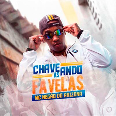 Chaveando As Favelas By MC Negão do Arizona's cover