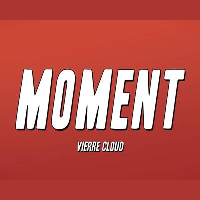 Vierre Cloud - moment (Official Audio)'s cover
