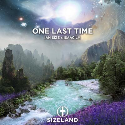 One Last Time By IAN SIZE, Isaac LM's cover