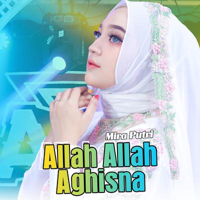 Allah Allah Aghisna By Mira Putri, Ageng Music's cover