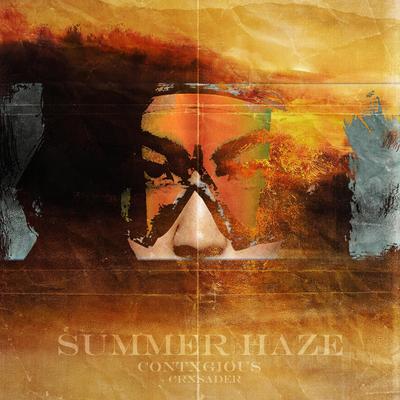 Summer Haze By CONTXGIOUS, CRXSADER's cover