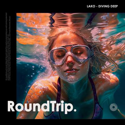 Diving Deep By Lako, RoundTrip.Music's cover