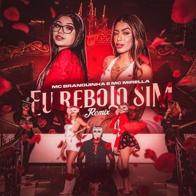 Eu Rebolo Sim (Remix) By Mc Branquinha, MC Mirella's cover