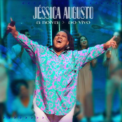 A Noiva (Ao Vivo) By Jéssica Augusto's cover