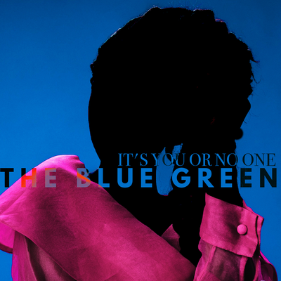 It's You Or No One By The Blue Green's cover