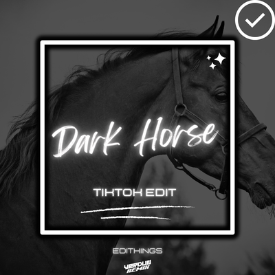 Dark Horse (TikTok Edit) (Remix) By EDITKINGS, Verdun Remix's cover