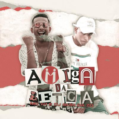 Amiga da Leticia By DJ Guih Da ZO, MC W1's cover