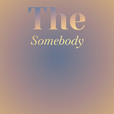 The Somebody's cover