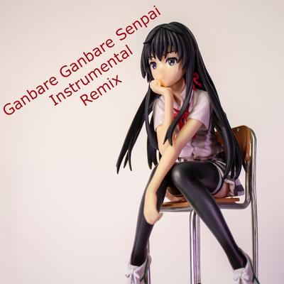 Ganbare Ganbare Senpai (Intrumental Remix)'s cover