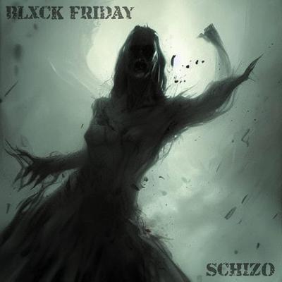 SCHIZO By BLXCK FRiDAY's cover