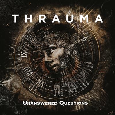 Unanswered Questions By Thrauma's cover