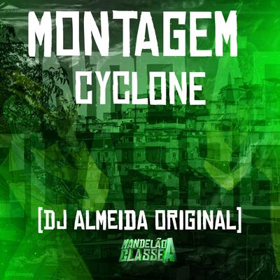 Montagem Cyclone By DJ ALMEIDA ORIGINAL's cover