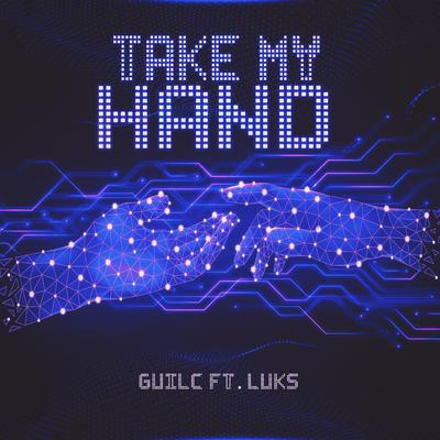 Take My Hand By GUILC, Luks's cover