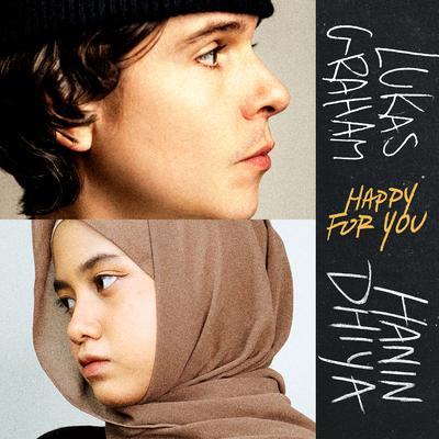 Happy For You (feat. Hanin Dhiya) By Lukas Graham, Hanin Dhiya's cover