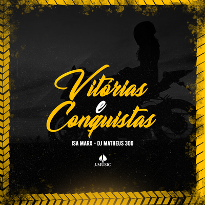 Vitórias e Conquistas By Isa Marx, Dj Matheus 300's cover