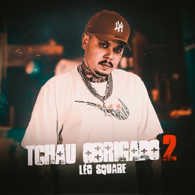 Tchau Obrigado 2 (Versão Drill) By Leo Square's cover