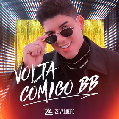 Volta Comigo BB By Zé Vaqueiro's cover