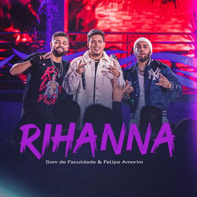 Rihanna By Som de Faculdade, Felipe Amorim's cover