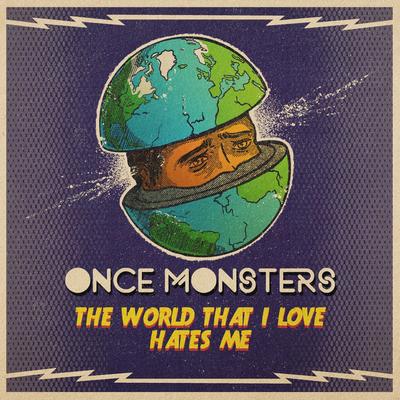 The World That I Love Hates Me By Once Monsters's cover