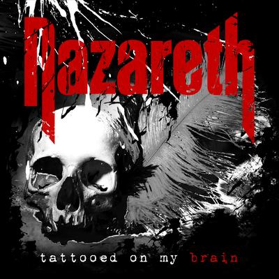 Tattooed on My Brain By Nazareth's cover