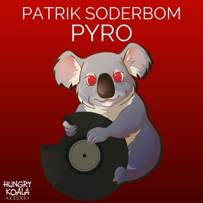 Pyro (Original Mix) By Patrik Soderbom's cover