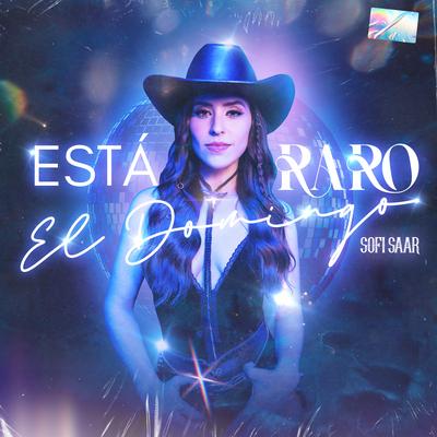 Está Raro El Domingo By Sofi Saar's cover