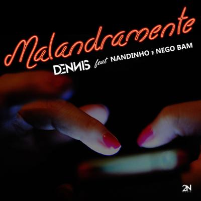 Malandramente By DENNIS, Mc Nandinho, Nego Bam's cover